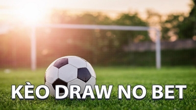 Kèo Draw No Bet là gì? Cách chơi dễ thắng nhất cho bet thủ