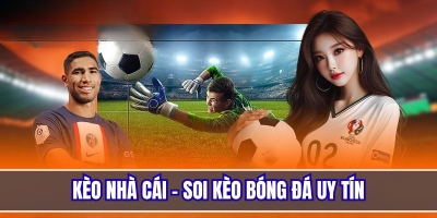 Kèo nhà cái Chokeo1.me - Cập nhật tỷ lệ kèo bóng đá nhanh